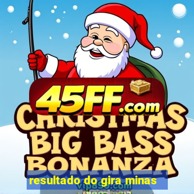 resultado do gira minas